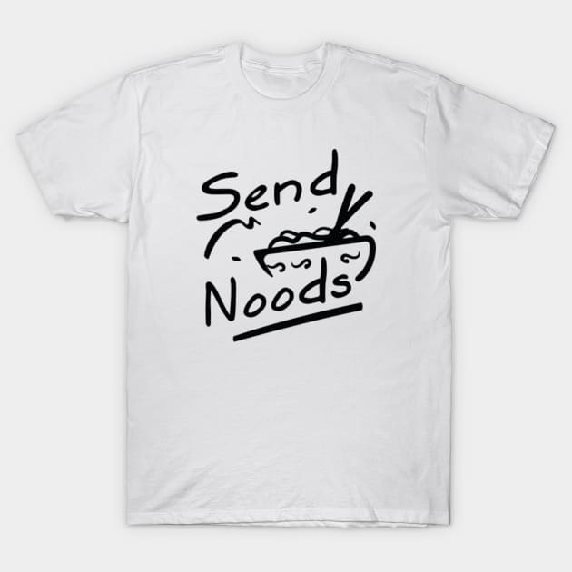 Send Noods T-Shirt by CreativeJourney